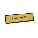 Plaque De Bureau I hate people | Fleux | 2